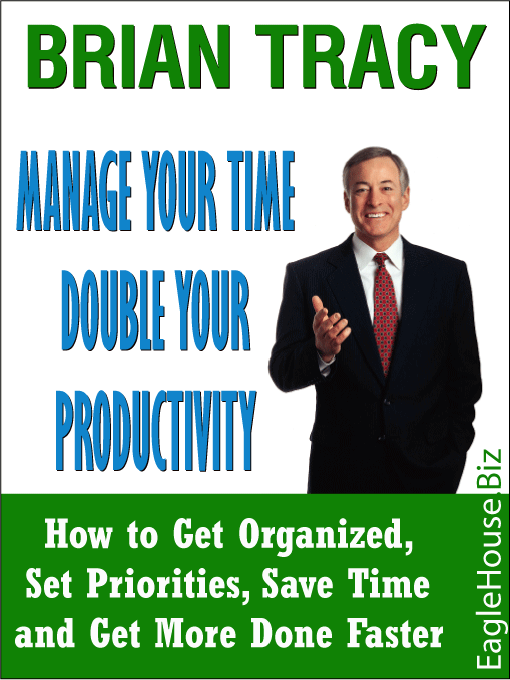 Title details for Manage Your Time and Double Your Productivity by Brian Tracy - Available